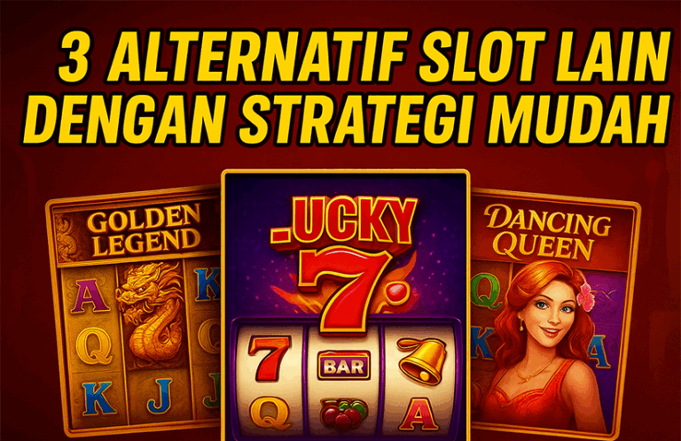 ALTERNATIF SLOT LAIN DENGAN STRATEGI MUDAH